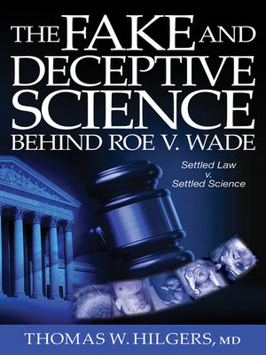 cover image of The Fake and Deceptive Science Behind Roe V. Wade